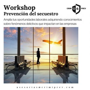 Workshop: Prevención empresarial de secuestros